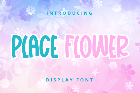 Place Flower: A Distinctive Display Font for Modern Marketing Design